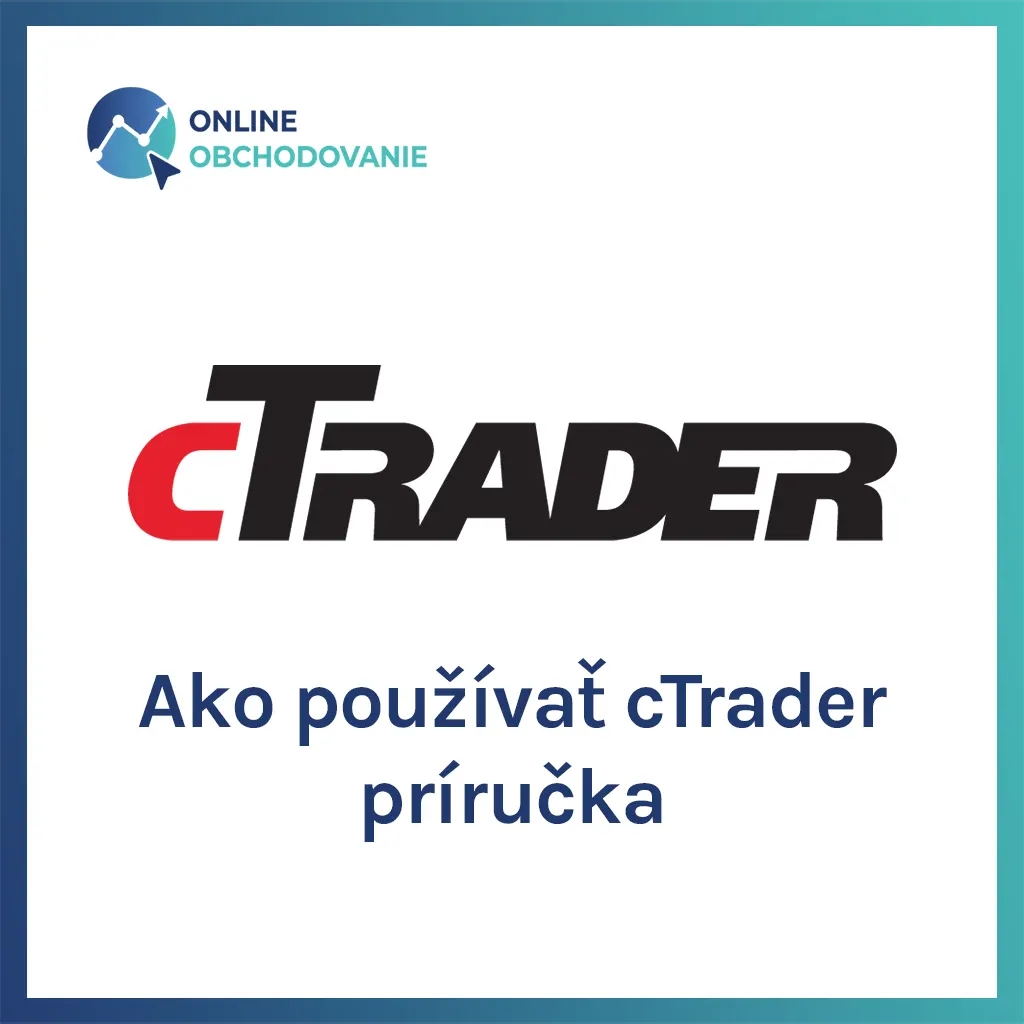 Ako používať cTrader príručka – Ako pouzivat cTrader prirucka