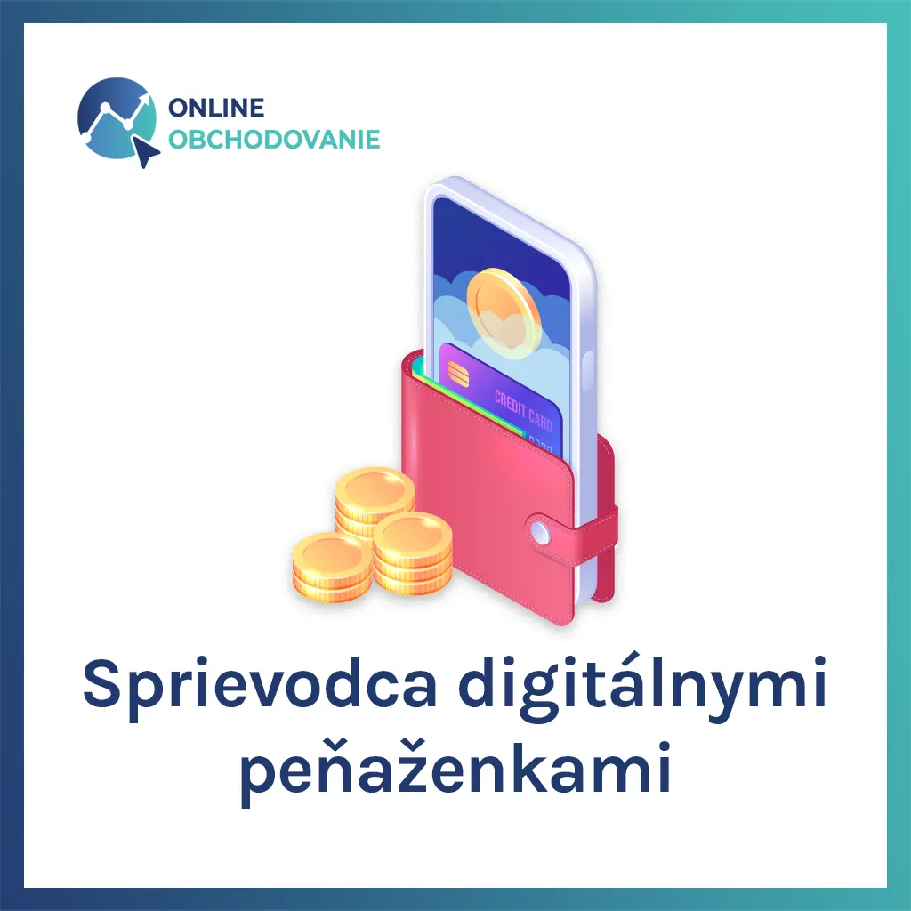 Sprievodca digitálnymi peňaženkami – Digital Wallet