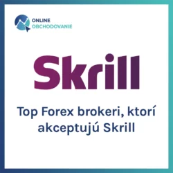Top Forex brokeri, ktorí akceptujú Skrill